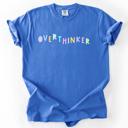 Small Flo Blue Overthinker Colorful Sassy Sarcastic Minimalist Funny Bold Statement Comfort Colors Tee