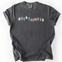 Medium Pepper Dark Gray Overthinker Colorful Sassy Sarcastic Minimalist Funny Bold Statement Comfort Colors Tee