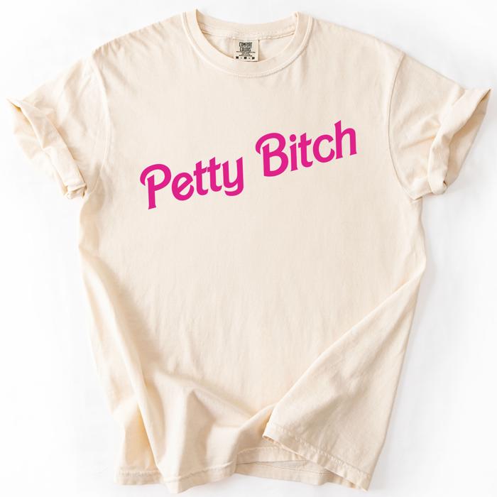 Petty Bitch Sassy Sarcastic Minimalist Attitude Quote Graphic Vibes Comfort Colors Tee