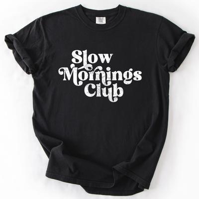 Slow Mornings Club Self Care Coffee Mindful Mornings Mental Health Positivity Comfort Colors Tee
