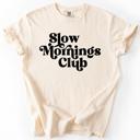 Small Ivory Cream Slow Mornings Club Self Care Coffee Mindful Mornings Mental Health Positivity Comfort Colors Tee