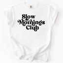 Small White Slow Mornings Club Self Care Coffee Mindful Mornings Mental Health Positivity Comfort Colors Tee