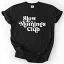 XXL Black Slow Mornings Club Self Care Coffee Mindful Mornings Mental Health Positivity Comfort Colors Tee