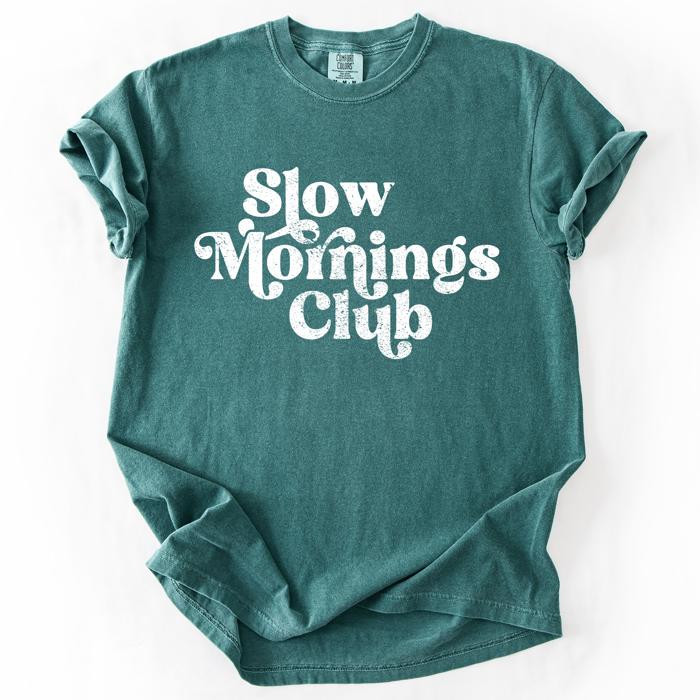 Slow Mornings Club Self Care Coffee Mindful Mornings Mental Health Positivity Comfort Colors Tee