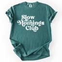 Medium Blue Spruce Green Slow Mornings Club Self Care Coffee Mindful Mornings Mental Health Positivity Comfort Colors Tee