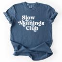 Large Denim Blue Slow Mornings Club Self Care Coffee Mindful Mornings Mental Health Positivity Comfort Colors Tee