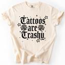  Tattoos Are Trashy, Funny, Sarcastic, Stars Comfort Colors Tee