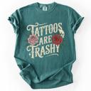 XXL Blue Spruce Green Tattoos Are Trashy, Funny, Sarcastic A Bold Expression Of Individuality And Rebellious Spirit Comfort Colors Tee