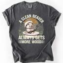  A Clean Beaver, Get More Wood Classic Dad Humor Design Edition Comfort Colors Tee