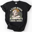 Large Black A Clean Beaver, Get More Wood Classic Dad Humor Design Edition Comfort Colors Tee