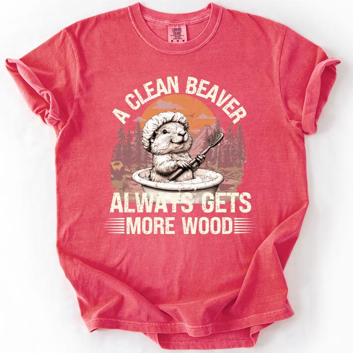 A Clean Beaver, Get More Wood Classic Dad Humor Design Edition Comfort Colors Tee