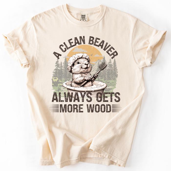 A Clean Beaver, Get More Wood Classic Dad Humor Design Edition Comfort Colors Tee