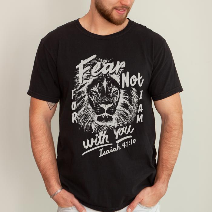Fear Not, For I Am With You, Lion Bible Verse Faith Motto Inspirational Comfort Colors Tee