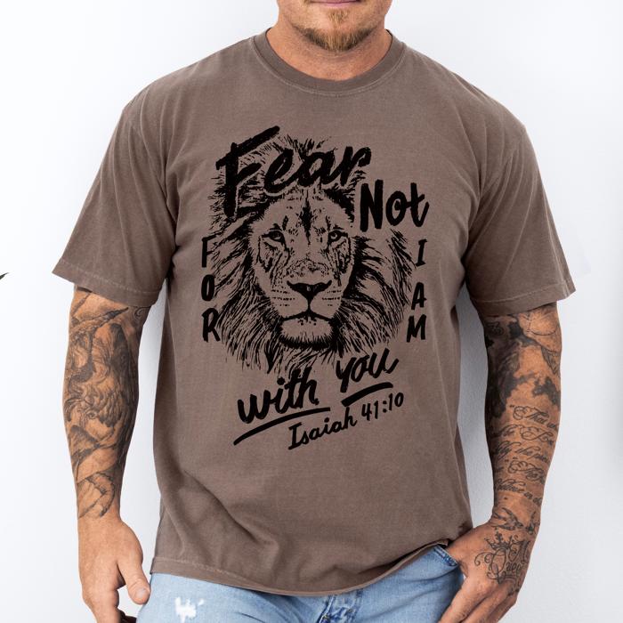 Fear Not, For I Am With You, Lion Bible Verse Faith Motto Inspirational Comfort Colors Tee