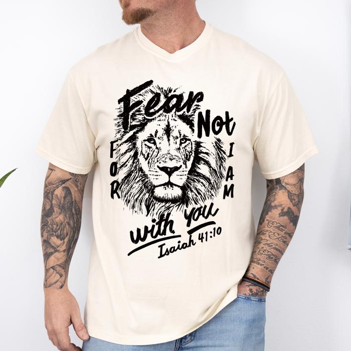 Fear Not, For I Am With You, Lion Bible Verse Faith Motto Inspirational Comfort Colors Tee