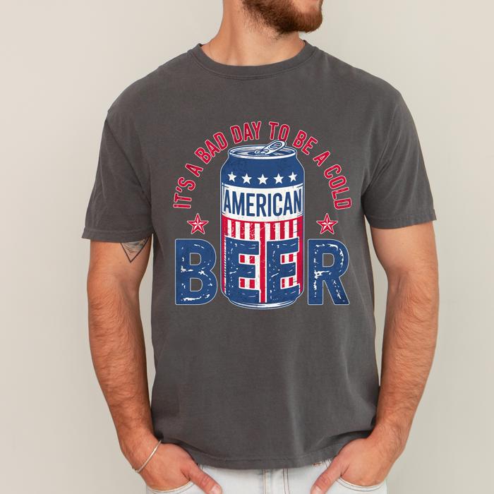 It's A Bad Day To Be A Cold Beer Flag Patriotic Edition Graphic Comfort Colors Tee