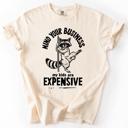  Mind Your Business, My Kids Are Expensive, Funny, Work Edition Comfort Colors Tee