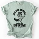 XL Sage Mind Your Business, My Kids Are Expensive, Funny, Work Edition Comfort Colors Tee