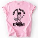 Small Blossom Light Pink Mind Your Business, My Kids Are Expensive, Funny, Work Edition Comfort Colors Tee
