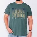 Large Blue Spruce Green Proud Father Of A Few Bad Ass Kids Dad Life Edition Forever Strong Comfort Colors Tee
