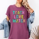 Small Berry Red Teach Love Watch First Day Of School Teacher Appreciation Edition Comfort Colors Tee