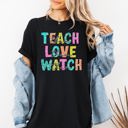 XXXL Black Teach Love Watch First Day Of School Teacher Appreciation Edition Comfort Colors Tee