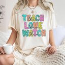 XL Ivory Cream Teach Love Watch First Day Of School Teacher Appreciation Edition Comfort Colors Tee