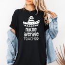 XL Black Nacho Average Teacher Back to School First Day Humor for Educators Everywhere Comfort Colors Tee