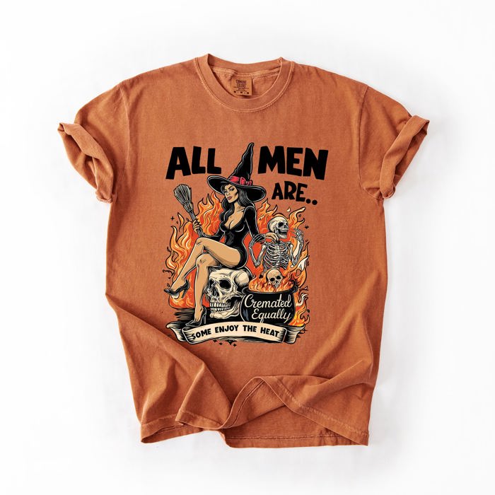 All Men Are Cremated Equally Halloween Witch Feminist Sarcastic Comfort Colors Tee
