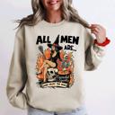 XXXL Sand All Men Are Cremated Equally Witch Halloween Feminist Sarcastic Concept Sweatshirt