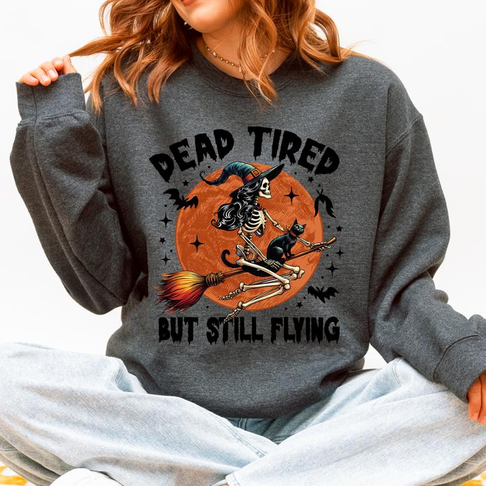Dead Tired But Still Flying Halloween Witch Motif With Spooky Moonlit Night And Cozy Vibes Sweatshirt