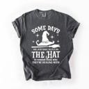 XXL Pepper Dark Gray Some Days You Have To Put On The Hat Witch Halloween Sassy Graphic Comfort Colors Tee
