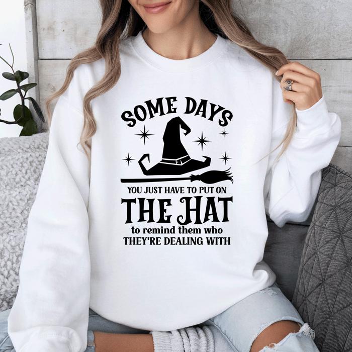 Some Days You Have To Put On The Hat Halloween Witch Cozy Spooky Ultra Sweatshirt
