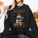 Large Black Sorry I'm Booked, Skeleton, Halloween, Library, Reading, Spooky Book Club Vibe Sweatshirt