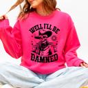  Well I'll Be Damned Skeleton Halloween Cozy Graphic Typography Ornaments Edition Sweatshirt