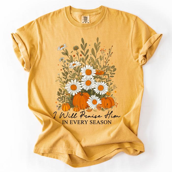 I Will Praise Him In Every Season Psalm 34:1 Watercolor Autumn Comfort Colors Tee