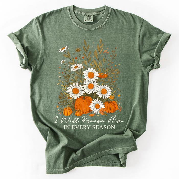 I Will Praise Him In Every Season Psalm 34:1 Watercolor Autumn Comfort Colors Tee