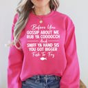 Large Crunchberry Bright Pink Before You Gossip Fish To Fry Dirty Sassy Unapologetic Sarcastic Statement Sweatshirt