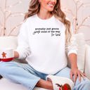  Probably Just Going To Jingle Some Of The Way Tired Christmas Santa Sweatshirt