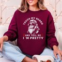 Small Maroon Touch My Beard And Tell Me I'm Pretty Big Foot Sasquatch Limited Edition Sweatshirt
