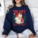 XXXL Navy You Ain't Getting Shit Santa Naughty Christmas This Holiday Season Graphic Sweatshirt