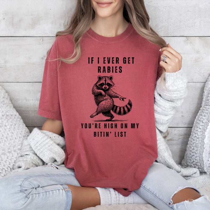 If I Ever Get Rabies, High On My Biting List Raccoon Song Country Western Comfort Colors Tee
