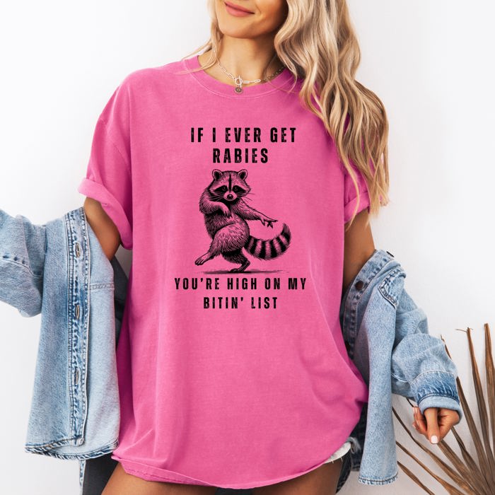 If I Ever Get Rabies, High On My Biting List Raccoon Song Country Western Comfort Colors Tee