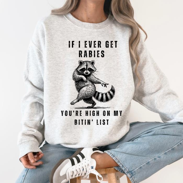 If I Ever Get Rabies High On My Biting List Raccoon Song Country Western Sweatshirt