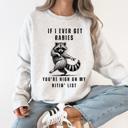 Small Ash Light Gray If I Ever Get Rabies High On My Biting List Raccoon Song Country Western Sweatshirt