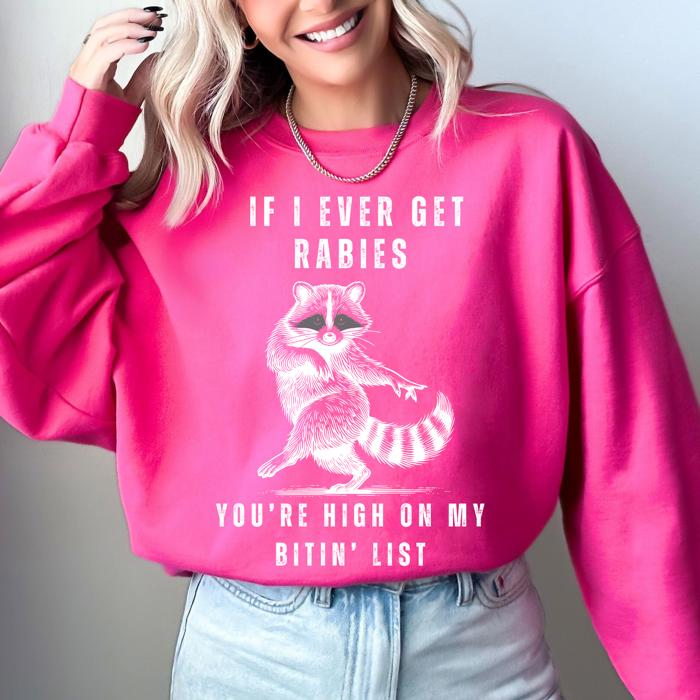 If I Ever Get Rabies High On My Biting List Raccoon Song Country Western Sweatshirt