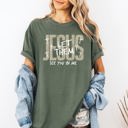 Small Moss Dark Green Jesus Wept, But He Never Complained Let Them See You In Me Faith Comfort Colors Tee