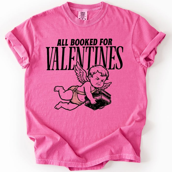 All Booked For Valentine's Day Reading Cupid BookTok Love Graphic Comfort Colors Tee