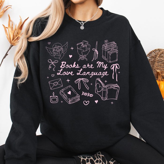Books Are My Love Language Library Reading Cozy Edition For Book Lovers Sweatshirt