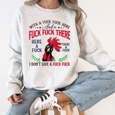 Dirty Chicken I Don't Give A Crude Sassy Christian Mom Faith Forward Everyday Sweatshirt